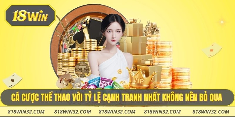 Cá cược thể thao với tỷ lệ cạnh tranh nhất không nên bỏ qua