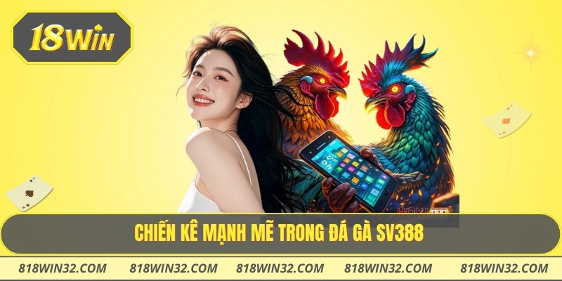 Chiến kê mạnh mẽ trong đá gà sv388