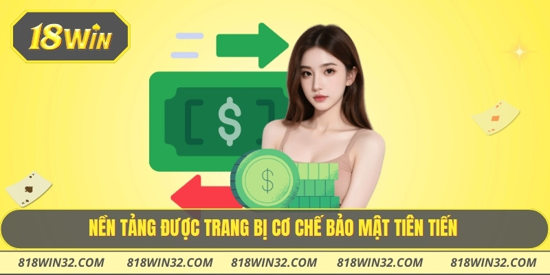 Nền tảng được trang bị cơ chế bảo mật tiên tiến