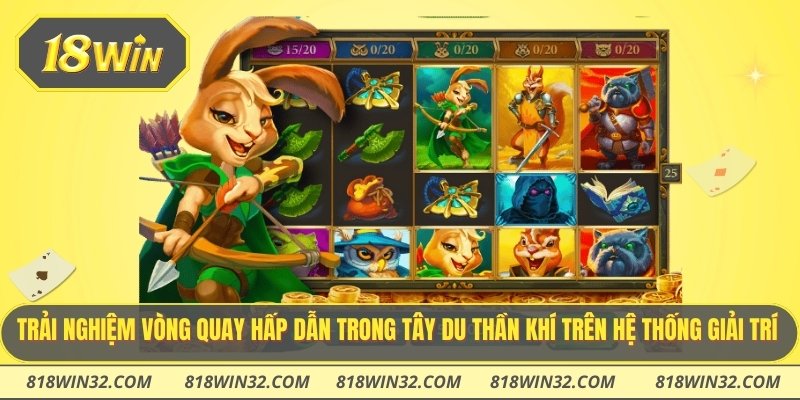 Trải nghiệm vòng quay hấp dẫn trong Tây Du Thần Khí trên hệ thống giải trí