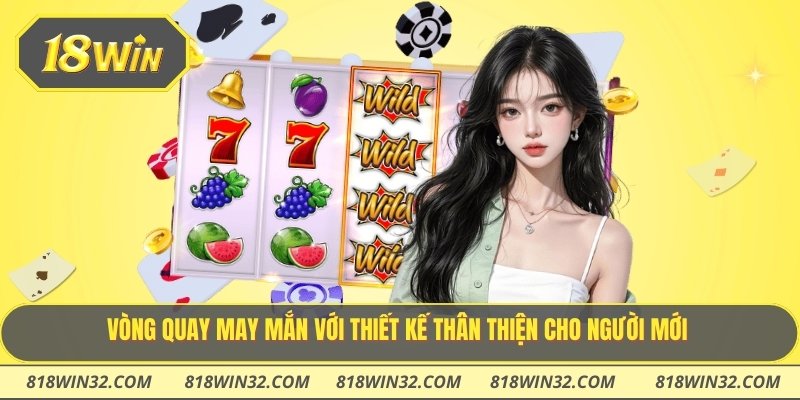 Vòng quay may mắn với thiết kế thân thiện cho người mới